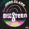 Jude Clark - Disc8teen